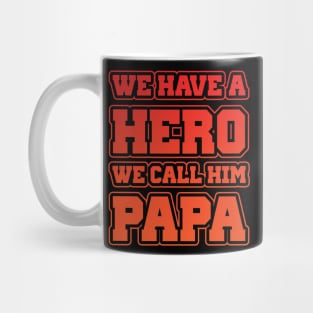 Papa is Hero Shirt for Father's day Mug